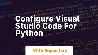 configure visual studio code for python [upl. by Almond69]