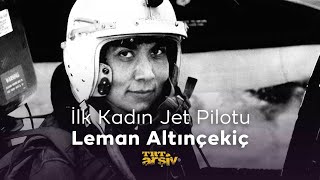 İlk Kadın Jet Pilotu Leman Altınçekiç  TRT Arşiv [upl. by Iuqcaj]