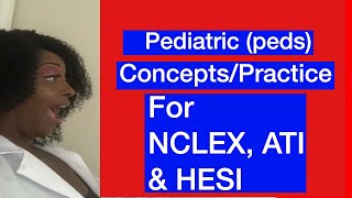 Pediatric peds concepts to know for NCLEX ATI and HESI [upl. by Demah]