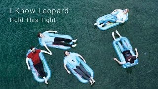 I Know Leopard  Hold This Tight Official Video [upl. by Nevet]