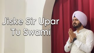 Jiske Sir Upar Tu Swami  Arshaan Singh  Guru Nanak Dev Ji Shabad [upl. by Xeno]