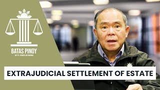 BATAS PINOY  Extrajudicial Settlement of Estate [upl. by Swane]