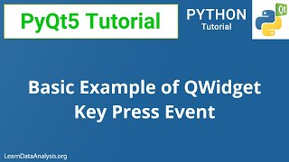 PyQt5 Tutorial  Basic Example of how to use the KeyPress Key Press event of the QWidget class [upl. by Assetal]