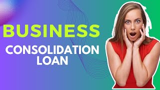 Business Consolidation Loan [upl. by Hizar]