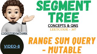 Range Sum Query  Mutable  Leetcode 307  Segment Tree Concepts amp Qns  Video 8  codestorywithMIK [upl. by Broeder]