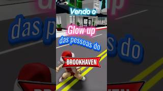 Vendo Glow up das pessoas ibMarcosNatu roblox brookhaven memes humor [upl. by Diad]