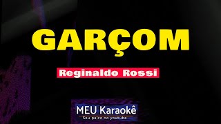 ✅REGINALDO ROSSI  GARÇOM  KARAOKE [upl. by Yelsnit]