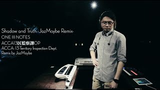 JazMaybeACCA13区監察課OP quotShadow and Truthquot Remix [upl. by Humpage]