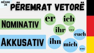 Personalpronomen im Nominativ  Akkusativ  Përemrat vetorë në rasën emërore dhe kallzore Mësimi 38 [upl. by Freedman]