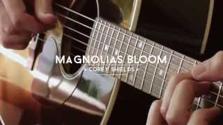 Corey Shields  Magnolias Bloom [upl. by Bennink]