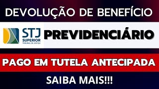 DEVOLUÇÃO DE BENEFÍCIO PREVIDENCIÁRIO PAGO EM TUTELA ANTECIPADA [upl. by Miner378]