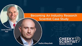 Becoming An Industry Research Scientist Case Study Podcast [upl. by Sillig]