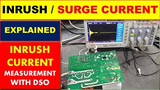 507 INRUSH  Input Surge Current Measurement Using DSO Digital Storage Oscilloscope [upl. by Asertal]