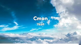 YEAT  CMON lyrics [upl. by Hollingsworth]