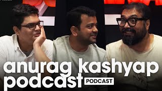 The Anurag Kashyap Podcast [upl. by Neerroc]