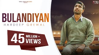 Bulandiyan  Hardeep Grewal Full Song Punjabi Songs 2018  Vehli Janta Records [upl. by Mariejeanne]