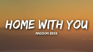 Madison Beer  Home With You Lyrics  Lyrics Video [upl. by Ashbaugh]