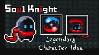 SOUL KNIGHT  NEW LEGENDARY CHARACTER THE SOUL KNIGHT IDEA  NEW HERO CONCEPT [upl. by Selene720]