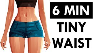 How To Get A Tiny Waist and Flat Belly  6 Minute Workout For ShowStopping CURVES [upl. by Roselane720]