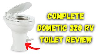 The Complete Dometic 320 RV Toilet Review Is It the Best Toilet for You [upl. by Hairas]