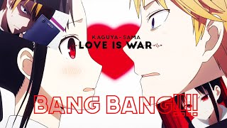 Kaguyasama Love is War「AMV」 Bang Bang Jessie J [upl. by Bergmann695]