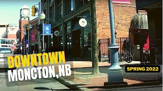 Explore Greater Moncton NB Driving Main St through Downtown Spring 2022 [upl. by Yonita]