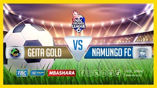 TBCLIVE GEITA GOLD 1 vs 0 NAMUNGO FC  UWANJA WA NYANKUMBU GEITA [upl. by Teemus]