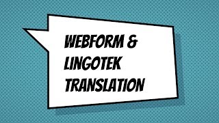 Webform amp Lingotek Translation [upl. by Eniluqcaj314]