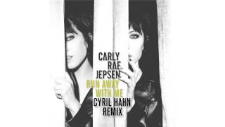 Carly Rae Jepsen  Run Away With Me Cyril Hahn Remix [upl. by Sayed508]