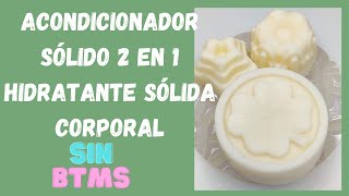 Cómo hacer ACONDICIONADOR sólido SIN BTMS Desenreda NUTRE CABELLO Y PIEL cosmética natural 2 en 1 [upl. by Airdnaz958]