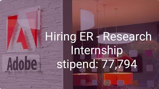 Adobe hiring ER Research Internship for masters  PHD in CSE stipend 77794 [upl. by Philps]