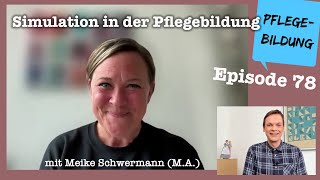 Episode 78 Simulation in der Pflegebildung mit Meike Schwermann MA [upl. by Duston167]