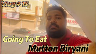 Vlog  16 Going To Eat Mutton Biryani [upl. by Hanae]