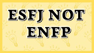 Why ESFJ Gets Mistyped as ENFP [upl. by Aridaj]