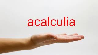 How to Pronounce acalculia  American English [upl. by Eiresed]