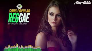 Popular Song Reggae Rmx 2024 SEM VINHETAS [upl. by Ordisy]