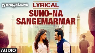 quotSuno Na Sangemarmarquot Full Song with Lyrics  Youngistaan  Jackky Bhagnani Neha Sharma [upl. by Buchheim]