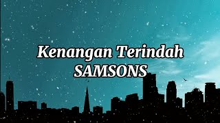 Lagu Kenangan Terindah  Samsons  Lyrics [upl. by Naesyar540]