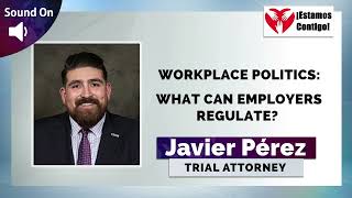 Javier Pérez  Crain Brogdon LLP  Workplace Politics What Can Employers Regulate [upl. by Skoorb]