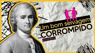 O bom selvagem 🌿 para ROUSSEAU  Explicando a frase [upl. by Bunni]