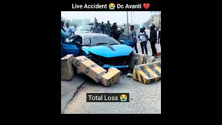 Live Accident Of Dc Avanti 💔 Total Loss Super Car  Anshu Batra [upl. by Ruscher]