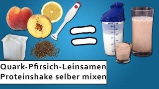 Proteinshake selber mixen Rezept für QuarkPfirsichLeinsamen Shake [upl. by Carrnan]