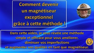 Comment devenir un magnétiseur exceptionnel grâce à cette méthode formations magnétiseurs stages [upl. by Eenar]