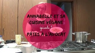 PÂTES À LAVOCAT  Annabelle et sa cuisine végane 1 [upl. by Norm814]