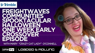 FreightWaves Communities Spooktacular Halloween one week early crossover episode  Loaded amp Rolling [upl. by Brainard355]