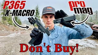 ProMag for the P365 XMACRO and why you shouldn’t Buy them [upl. by Imeon]