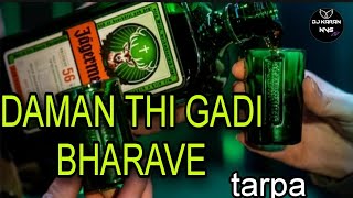 daman thi gadi bharave new tarpa song dj karan navsari [upl. by Wilbert]