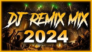 DJ REMIX 2024  Mashups amp Remixes of Popular Songs 2024  DJ Disco Remix Club Music Songs Mix 2024 [upl. by Spear511]