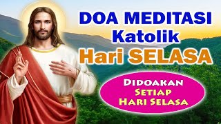 Doa Meditasi Katolik HARI SELASA  Didoakan Setiap HARI SELASA   Doa Katolik  Doa Devosi [upl. by Rollecnahc335]