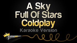 Coldplay  A Sky Full Of Stars Karaoke Version [upl. by Alister467]